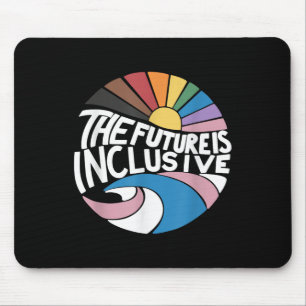 The Future Is Inclusive Lgbt Gay Rights Pride _2 Mouse Mat
