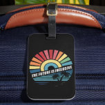 The Future Is Inclusive LGBT Gay Rights Pride  Luggage Tag<br><div class="desc">The Future Is Inclusive LGBT Gay Rights Pride</div>