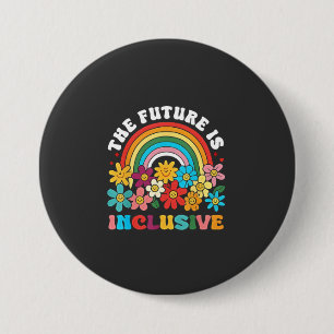 The Future Is Inclusive Pride Month LGBTQ 7.5 Cm Round Badge
