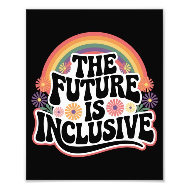 The Future is Inclusive Rainbow LGBTQ Flag Gay  Photo Print (Front)
