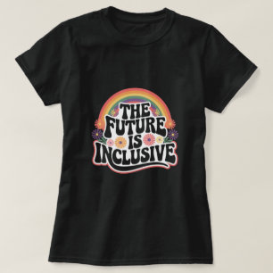 The Future is Inclusive Rainbow LGBTQ Flag Gay T-Shirt