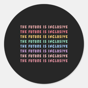 The Future Is Inclusive Special Education Teacher  Classic Round Sticker