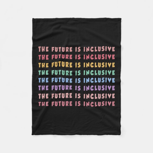 The Future Is Inclusive Special Education Teacher  Fleece Blanket (Front)