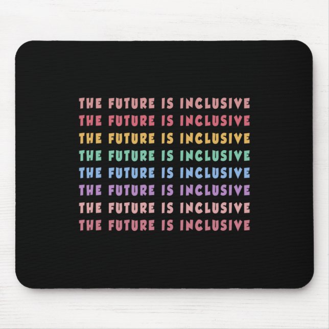 The Future Is Inclusive Special Education Teacher  Mouse Mat (Front)