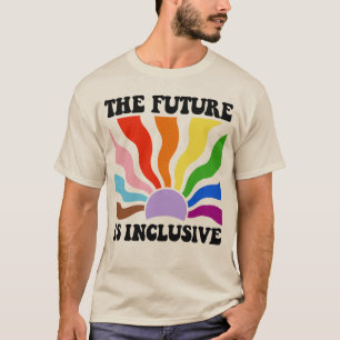The future is inclusive T-Shirt