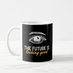 The Future Is Looking Ophthalmologist Eye Doctor Coffee Mug
