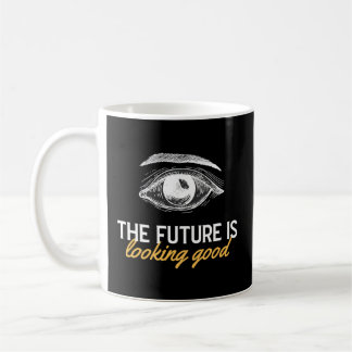 The Future Is Looking Ophthalmologist Eye Doctor Coffee Mug