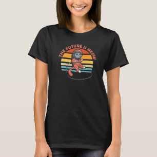 The Future Is Meow Cat in Space Cat Nerdy T-Shirt