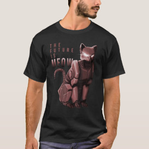 The Future Is Meow Robot Kitty Cat Pun Funny T-Shirt