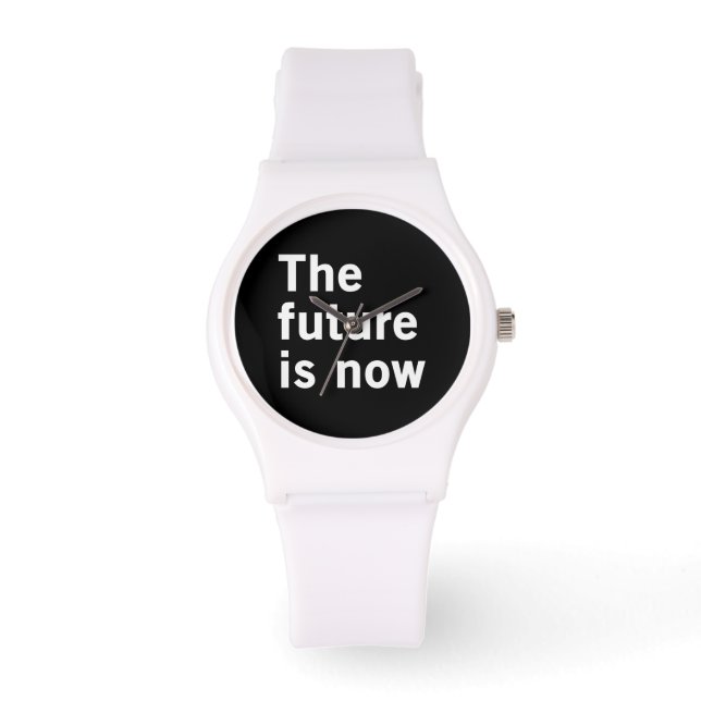 The Future Is Now Watch (Front)