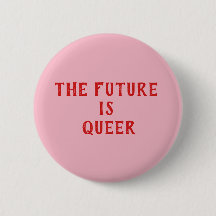 the future is queer button