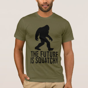 The Future Is Squatchy - Funny Bigfoot T-Shirt