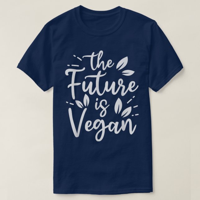 The Future Is Vegan Powered By Veggies Funny Veget T-Shirt (Design Front)