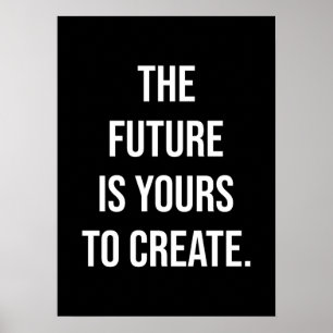 The Future is Yours To Create, Gym Hustle Success  Poster