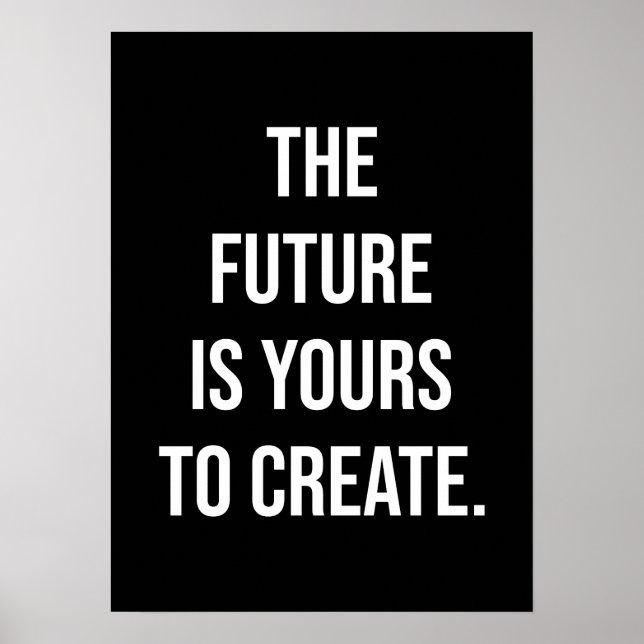 The Future is Yours To Create, Gym Hustle Success  Poster (Front)