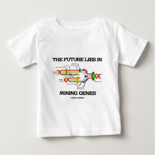 The Future Lies In Mining Genes (DNA Replication) Baby T-Shirt