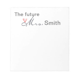The future Mrs.  - customise your own! Notepad