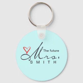The future Mrs. - customize your own! Key Ring
