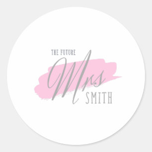 The Future Mrs Smith - Grey Font Pink Background Classic Round Sticker