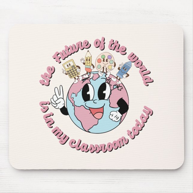 The Future of the World is in My Class Mouse Mat (Front)