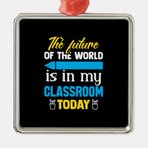 The Future Of The World Is In My Classroom Today Metal Tree Decoration