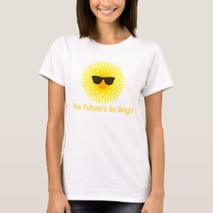 The FUTURE'S So BRIGHT T-Shirt