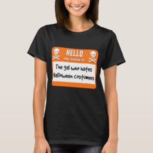 The Gal Who Hates Halloween Costumes Name Tag T-Shirt
