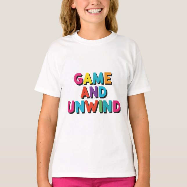 The Game and Unwind. t-shirt design (Front)