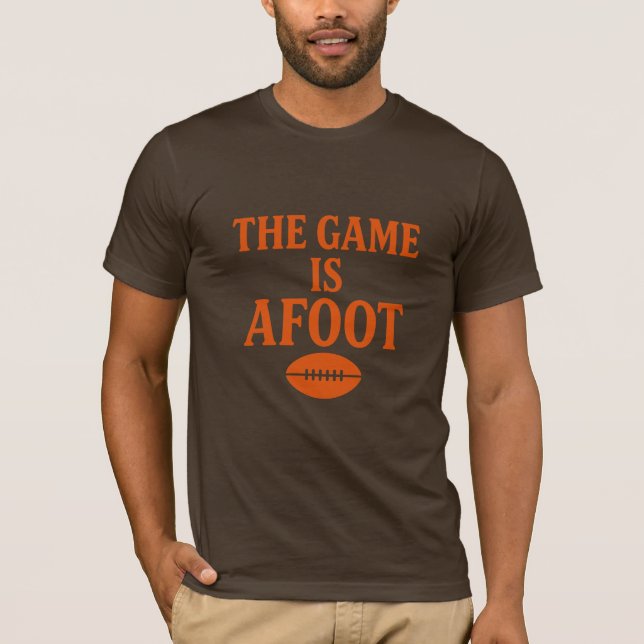 The game is afoot T-Shirt (Front)