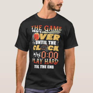 The Game Isn't Over T-Shirt