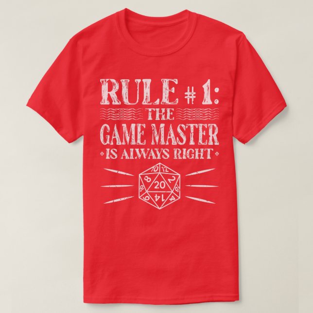 The Game Master Is Always Right RPG DM Roleplaying T-Shirt (Design Front)