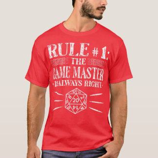 The Game Master Is Always Right RPG DM Roleplaying T-Shirt