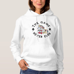 The Game never ends for Unicorns Hoodie