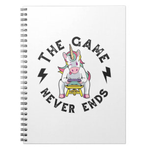 The Game never ends for Unicorns Notebook