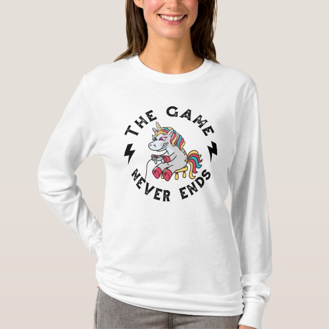 The Game never ends for Unicorns T-Shirt (Front)