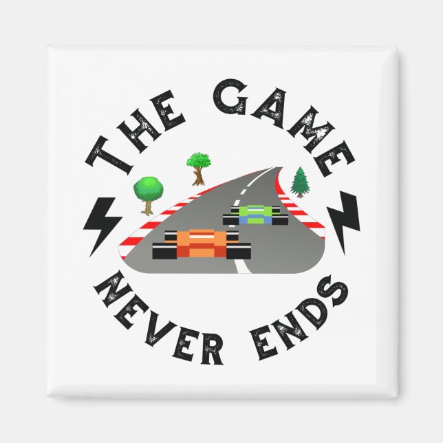 The Game never ends Magnet (Front)