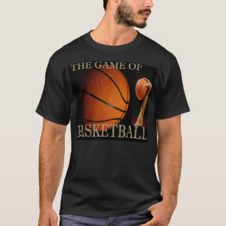 The Game of Basketball T-Shirt