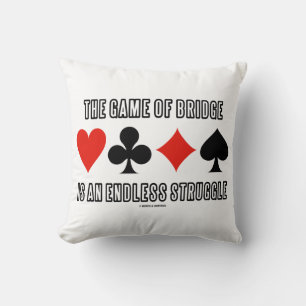 The Game Of Bridge Is An Endless Struggle Humour Cushion