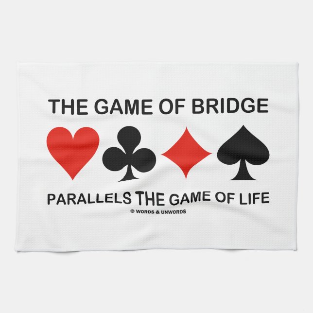 The Game Of Bridge Parallels The Game Of Life Tea Towel (Horizontal)