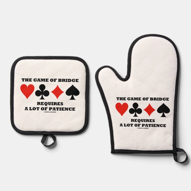 The Game Of Bridge Requires A Lot Of Patience Oven Mitt & Pot Holder Set (Front)