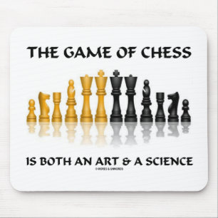 The Game Of Chess Is Both An Art And A Science Mouse Mat