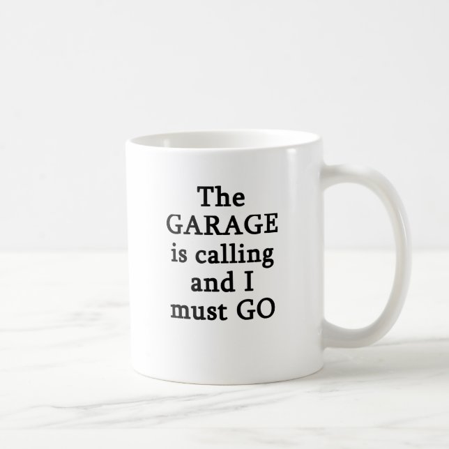 The Garage Is Calling I Must Go Coffee Mug (Right)