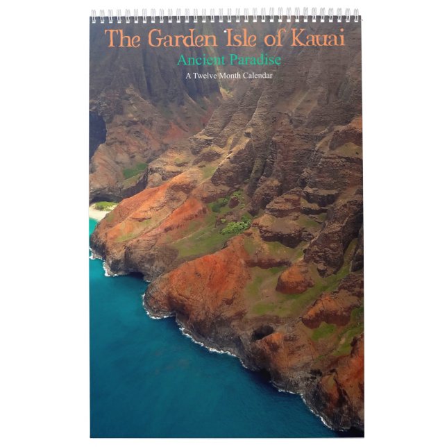 The Garden Isle of Kauai Ancient Paradise Calendar (Cover)
