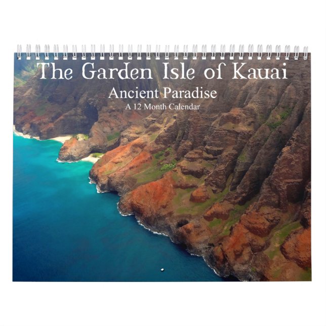 The Garden Isle of Kauai Ancient Paradise Calendar (Cover)