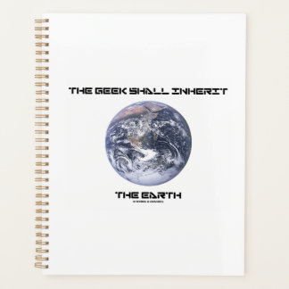The Geek Shall Inherit The Earth Planner