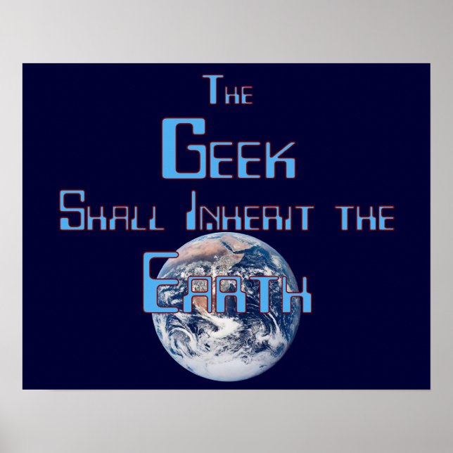 The Geek Shall Inherit the Earth Poster (Front)