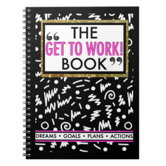 The "GET TO WORK" Book