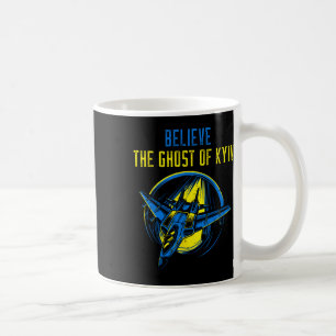 The Ghost Of Kyiv Shirt Believe Ukraine I Stand Wi Coffee Mug