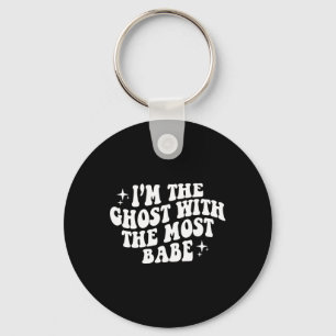 The Ghost With The Most Babe Funny Halloween Horro Key Ring