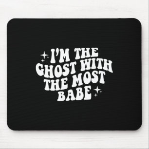 The Ghost With The Most Babe Funny Halloween Horro Mouse Mat